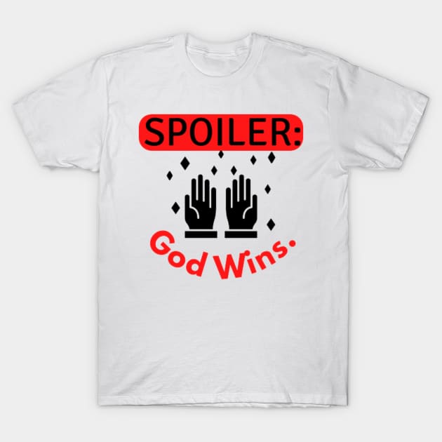 Spoiler god wins quote T-Shirt by Motivational.quote.store